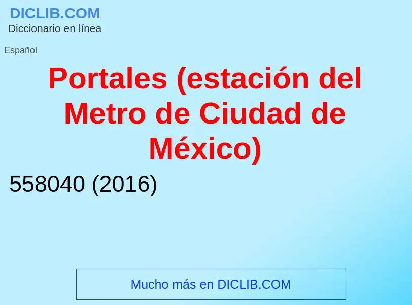 What is Portales (estación del Metro de Ciudad de México) - definition