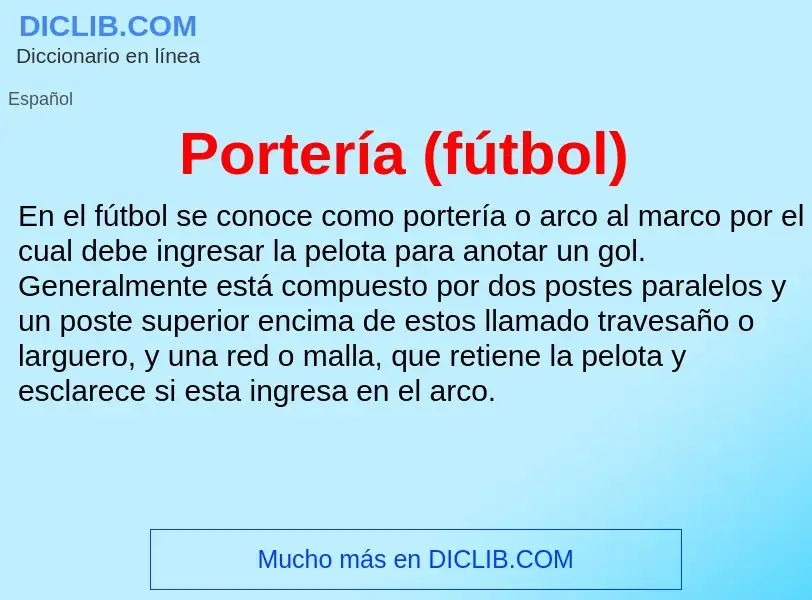 Che cos'è Portería (fútbol) - definizione