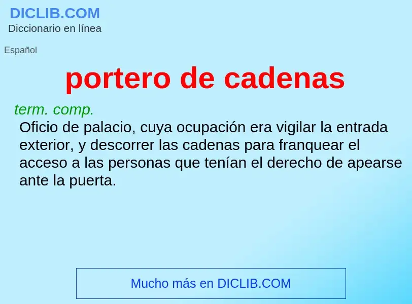 What is portero de cadenas - meaning and definition