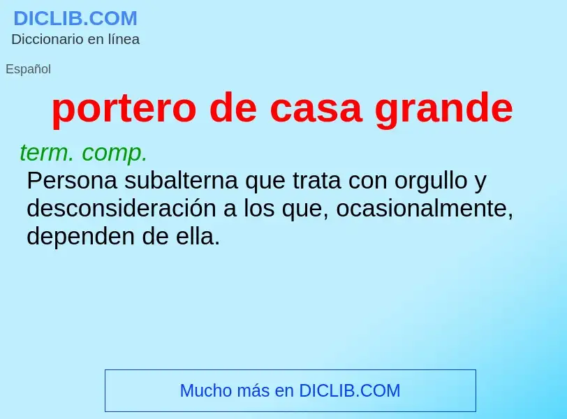 Wat is portero de casa grande - definition