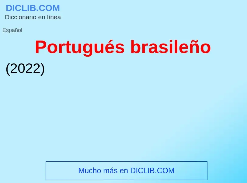 What is Portugués brasileño - meaning and definition