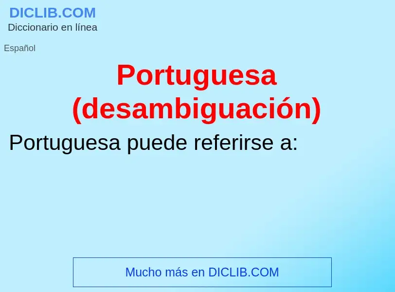 ¿Qué es Portuguesa (desambiguación)? - significado y definición