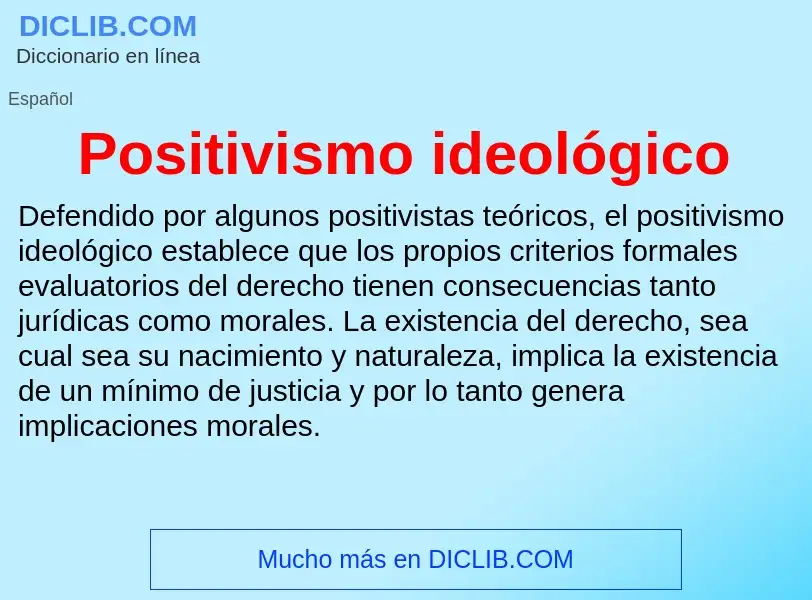 Che cos'è Positivismo ideológico - definizione