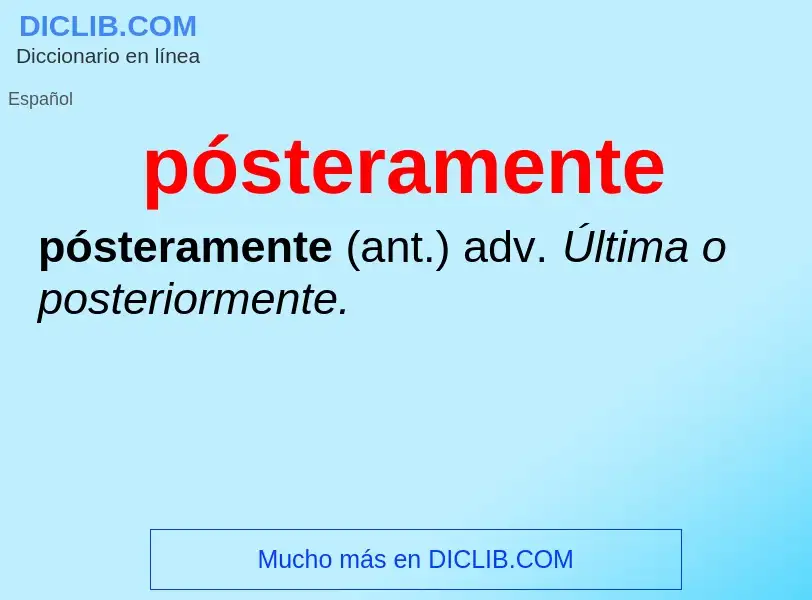 ¿Qué es pósteramente? - significado y definición