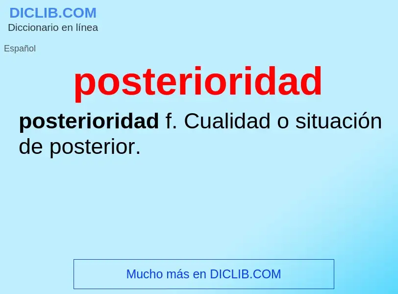 What is posterioridad - meaning and definition