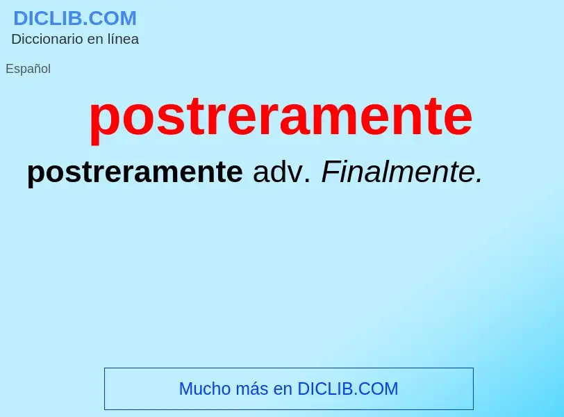 What is postreramente - meaning and definition