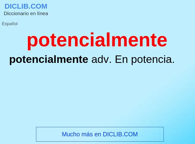 Wat is potencialmente - definition