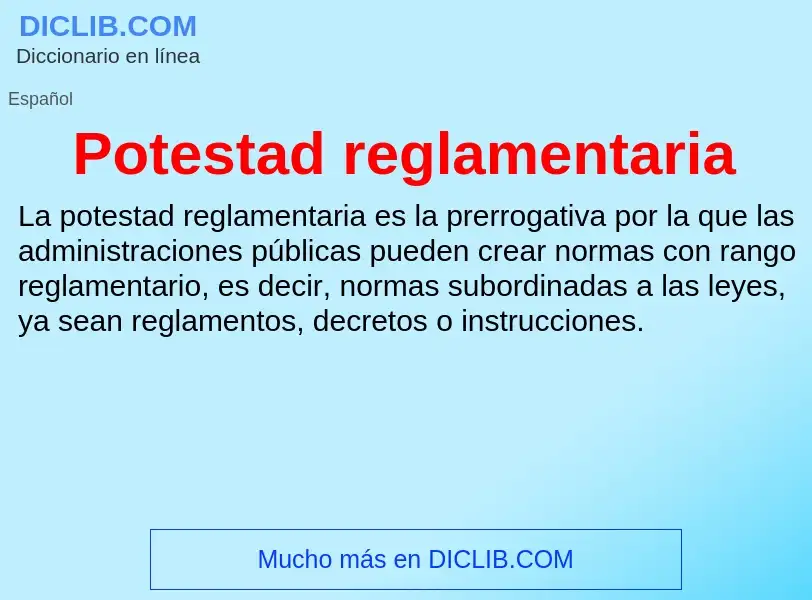 ¿Qué es Potestad reglamentaria? - significado y definición