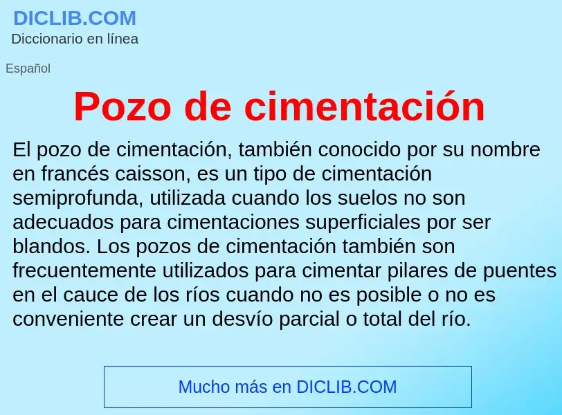 Wat is Pozo de cimentación - definition