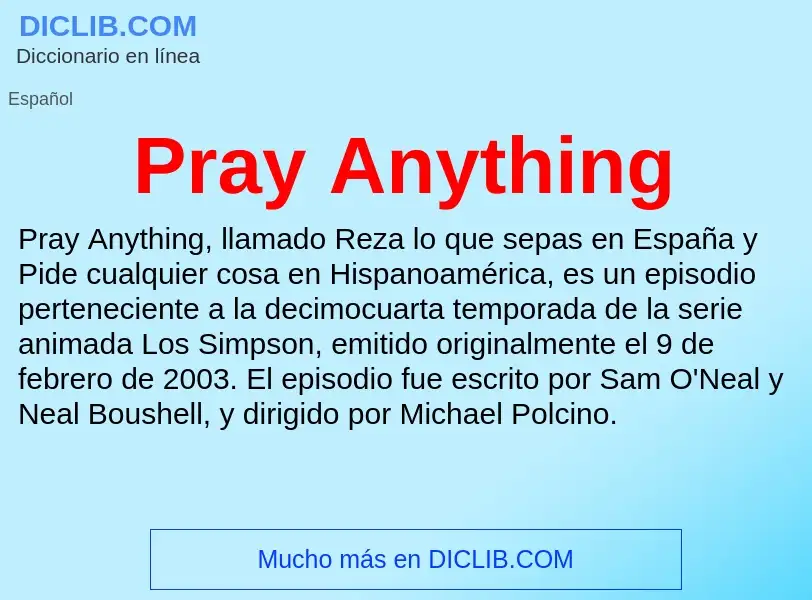 Che cos'è Pray Anything - definizione