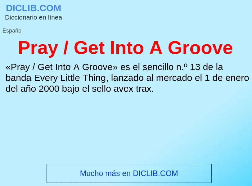 Che cos'è Pray / Get Into A Groove - definizione