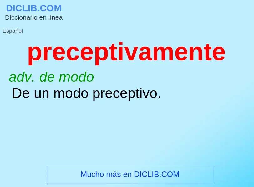 Wat is preceptivamente - definition