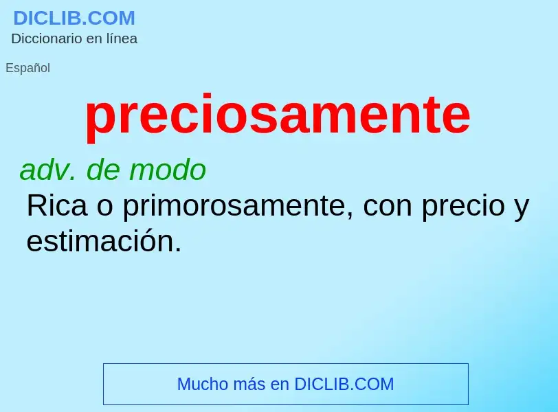 What is preciosamente - meaning and definition