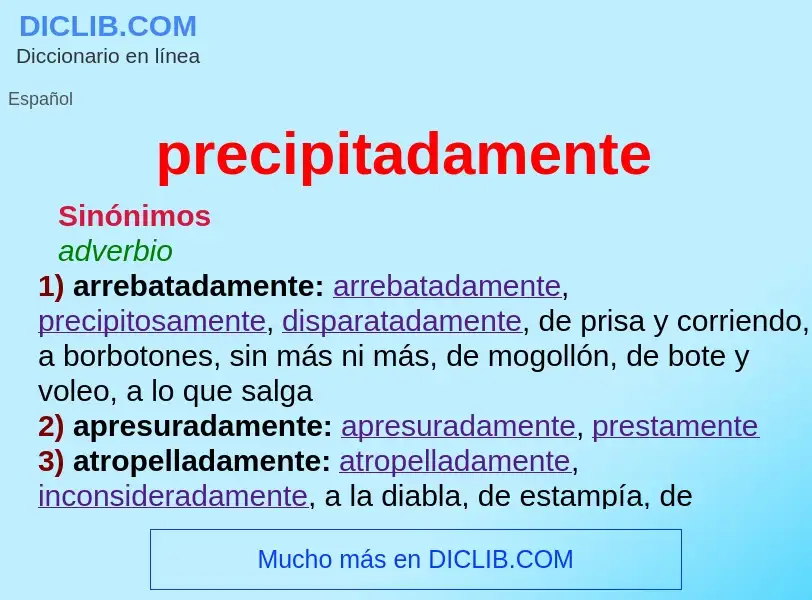 What is precipitadamente - meaning and definition