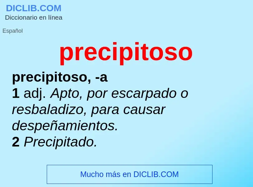 What is precipitoso - definition