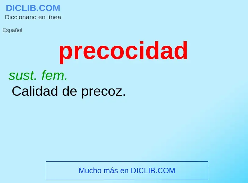 O que é precocidad - definição, significado, conceito