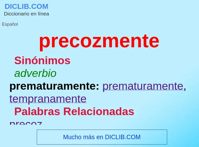 What is precozmente - definition