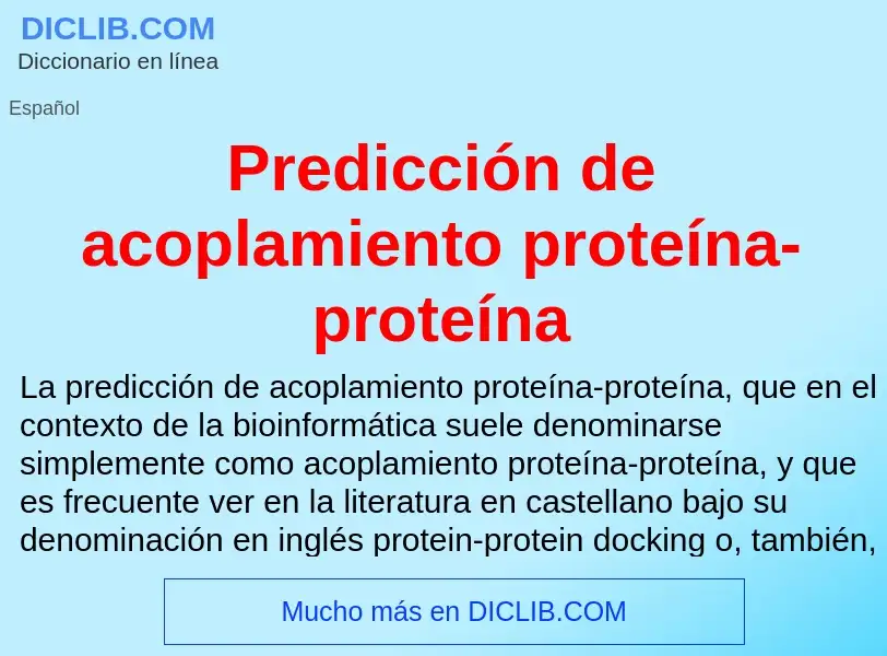 O que é Predicción de acoplamiento proteína-proteína - definição, significado, conceito