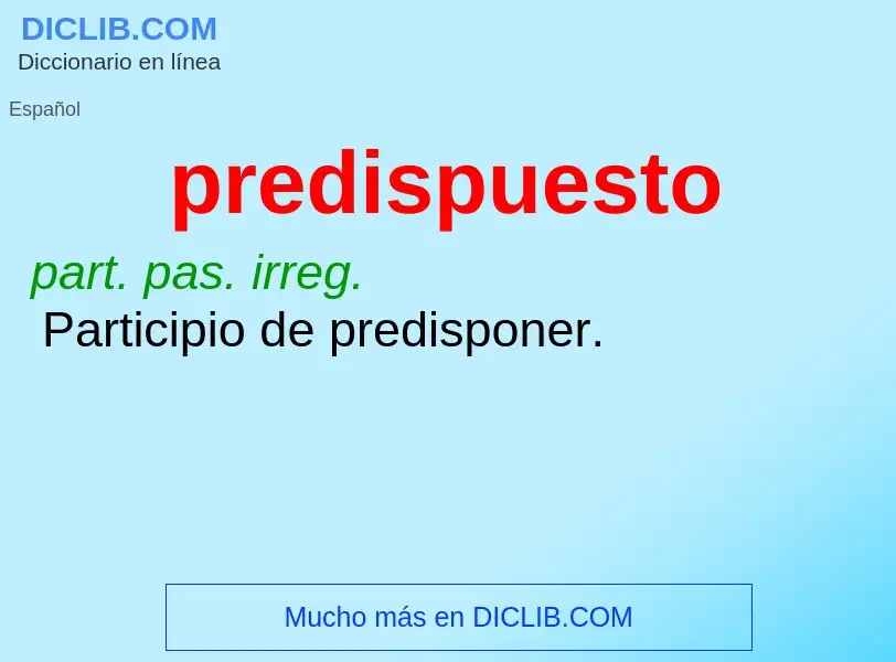 What is predispuesto - meaning and definition