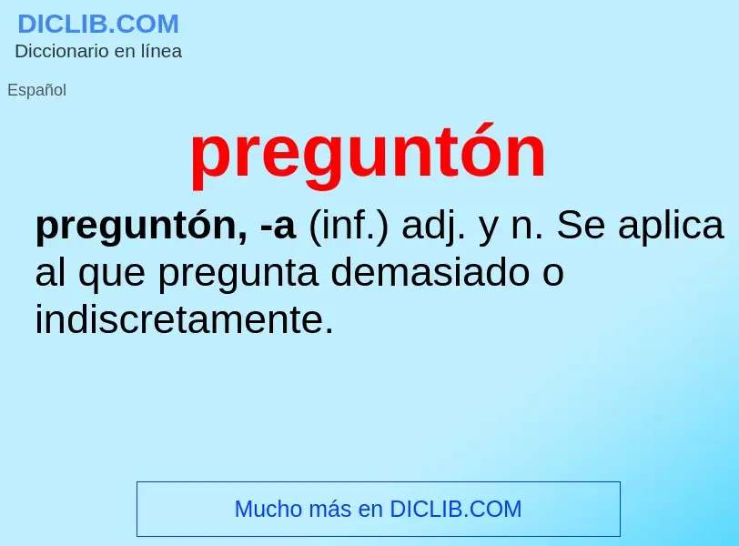 ¿Qué es preguntón? - significado y definición