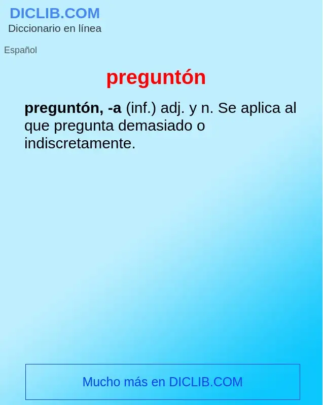 Wat is preguntón - definition