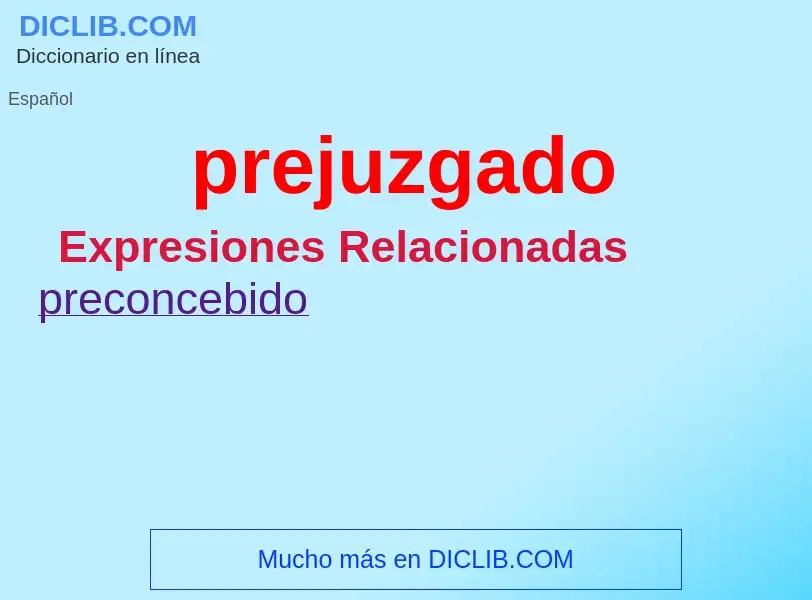 ¿Qué es prejuzgado? - significado y definición