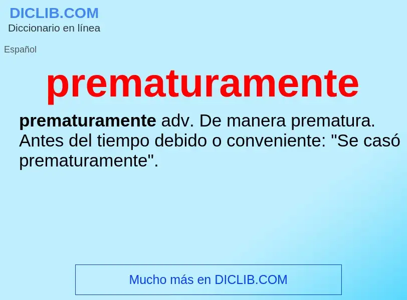 Wat is prematuramente - definition