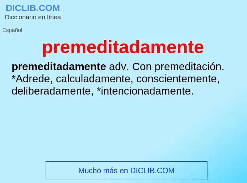 Wat is premeditadamente - definition