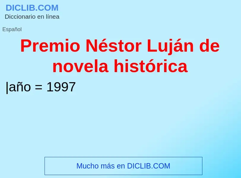 O que é Premio Néstor Luján de novela histórica - definição, significado, conceito