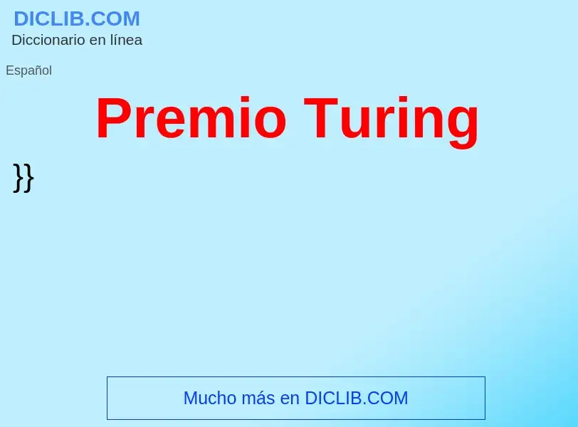 O que é Premio Turing - definição, significado, conceito