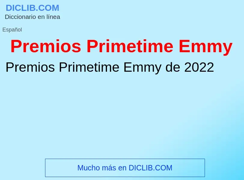 ¿Qué es Premios Primetime Emmy? - significado y definición