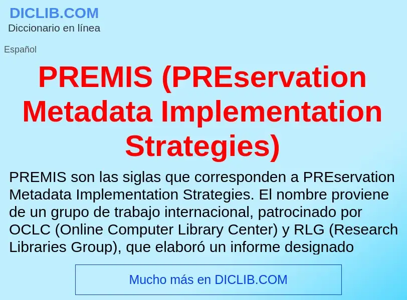 Что такое PREMIS (PREservation Metadata Implementation Strategies) - определение