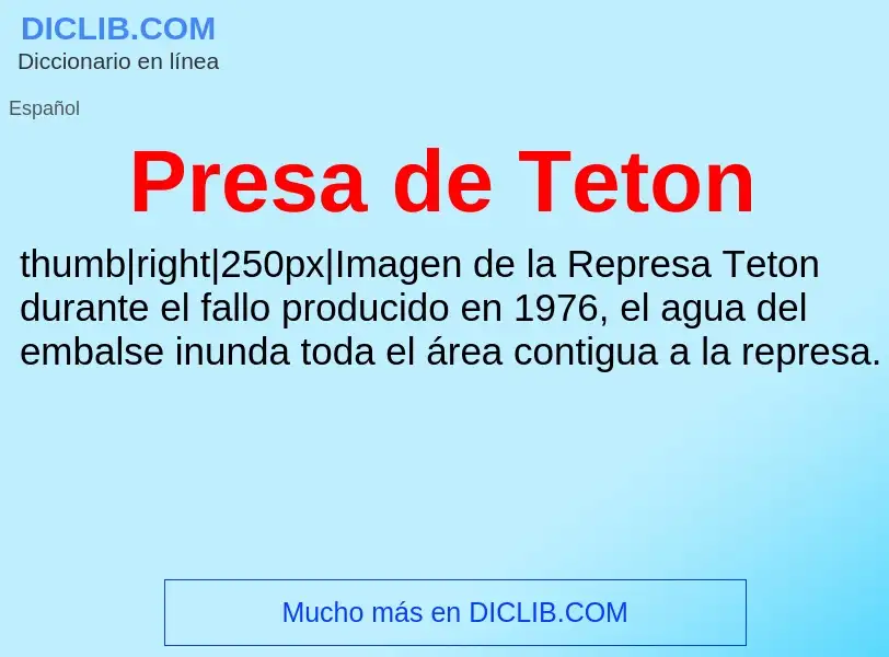 Was ist Presa de Teton - Definition