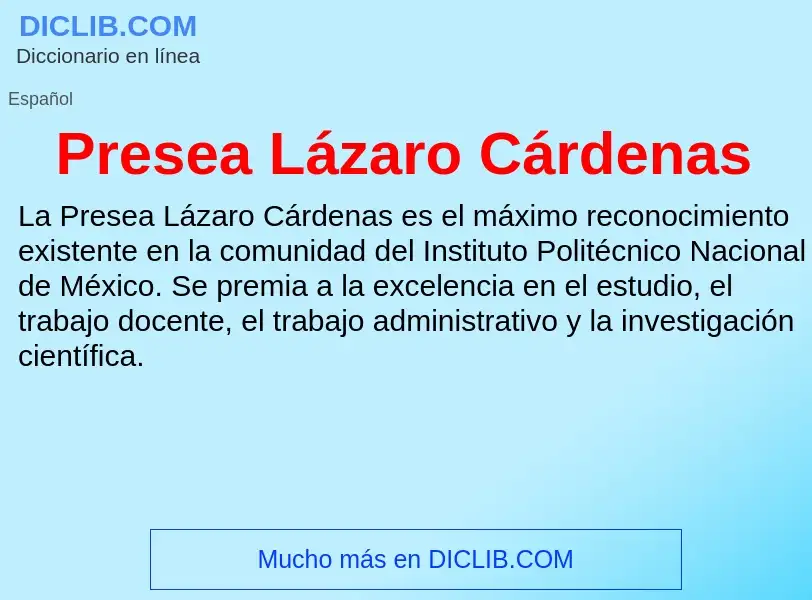 ¿Qué es Presea Lázaro Cárdenas? - significado y definición