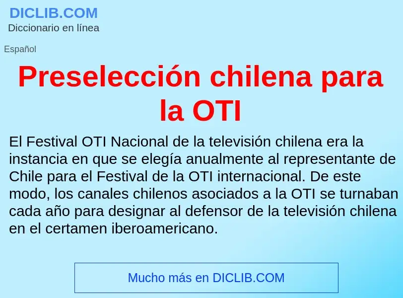 Che cos'è Preselección chilena para la OTI - definizione