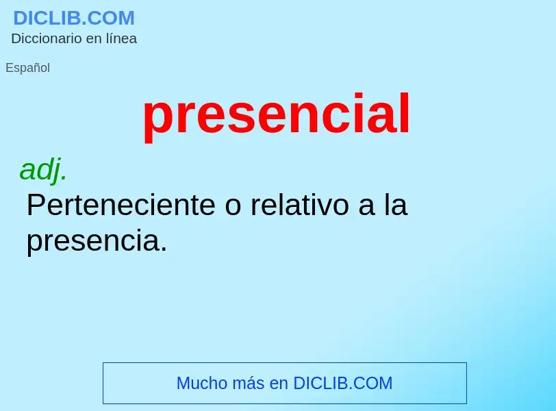 ¿Qué es presencial? - significado y definición