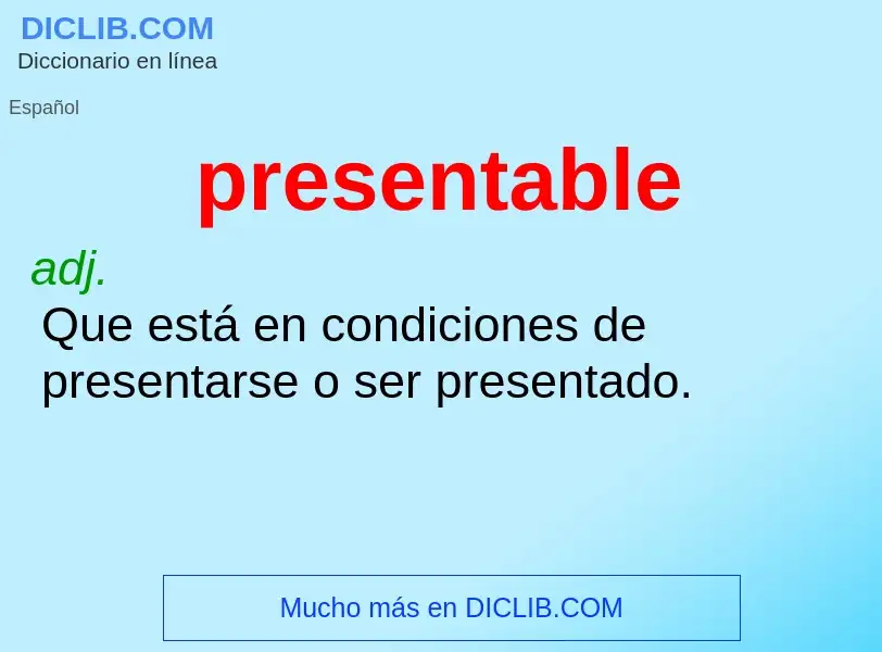 What is presentable - meaning and definition