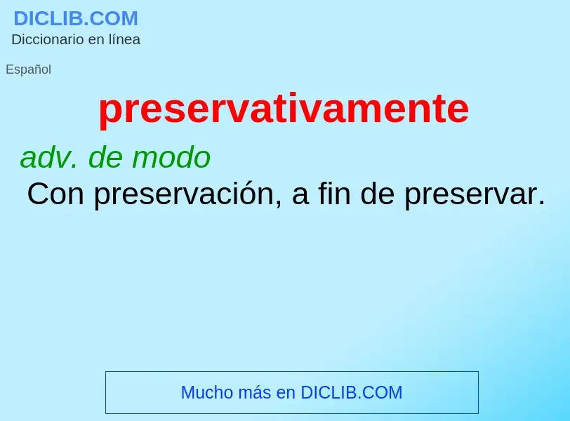 O que é preservativamente - definição, significado, conceito