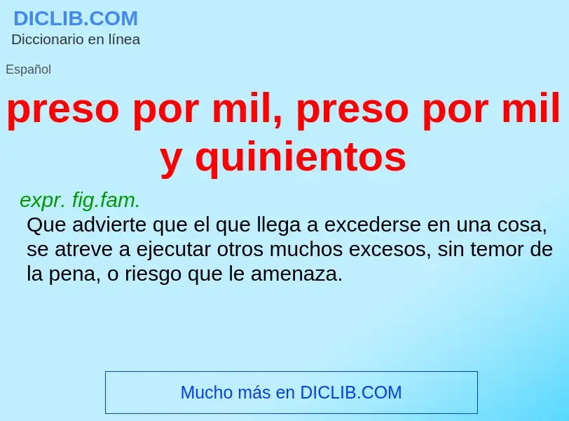 ¿Qué es preso por mil, preso por mil y quinientos? - significado y definición