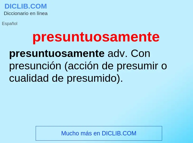 Che cos'è presuntuosamente - definizione