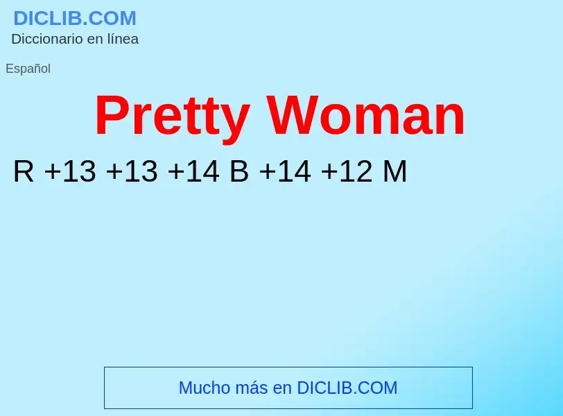 ¿Qué es Pretty Woman? - significado y definición