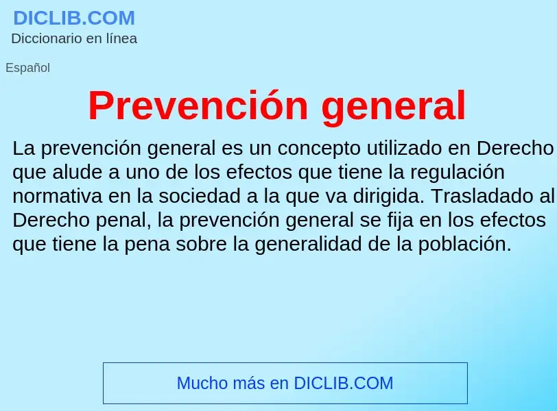 Che cos'è Prevención general - definizione