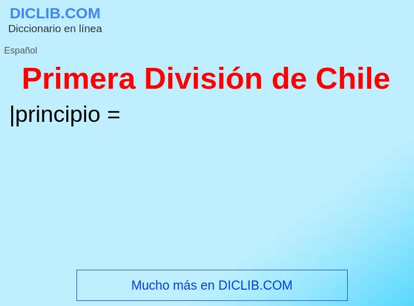 ¿Qué es Primera División de Chile? - significado y definición