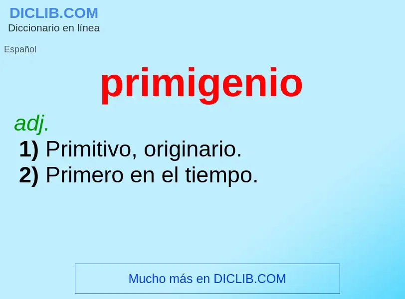 Was ist primigenio - Definition