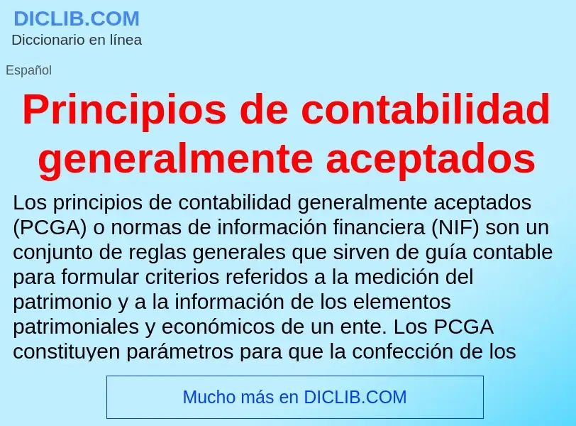 O que é Principios de contabilidad generalmente aceptados - definição, significado, conceito