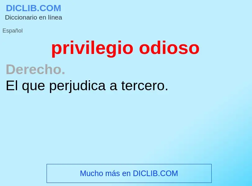 What is privilegio odioso - definition