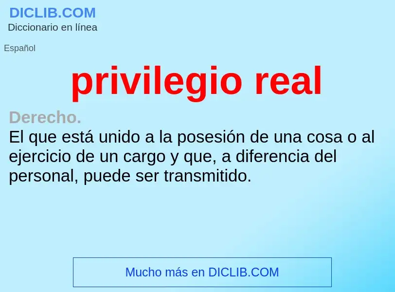 Che cos'è privilegio real - definizione