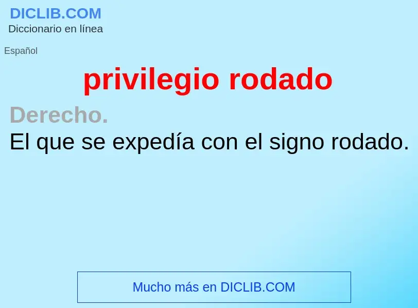 What is privilegio rodado - meaning and definition