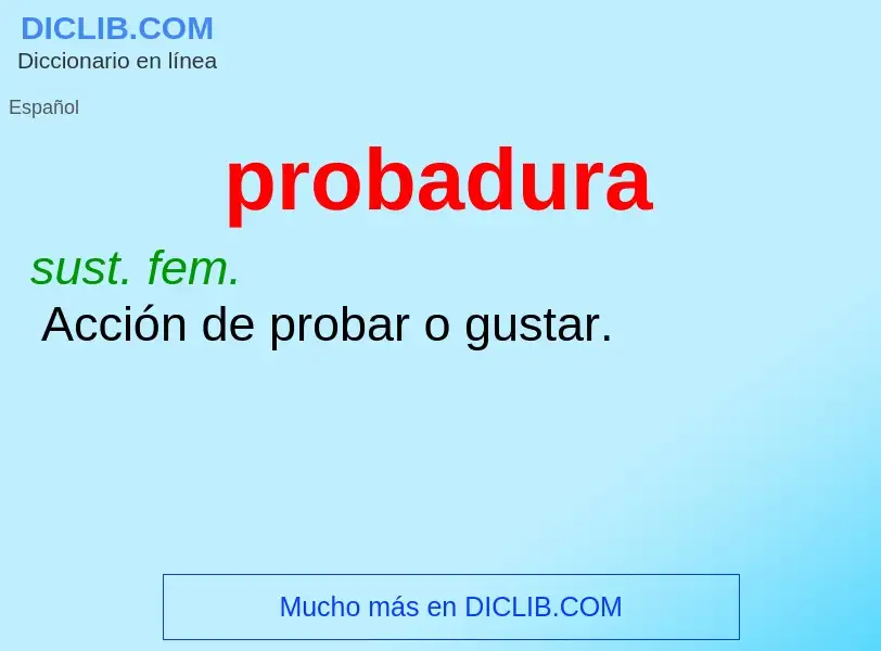 O que é probadura - definição, significado, conceito