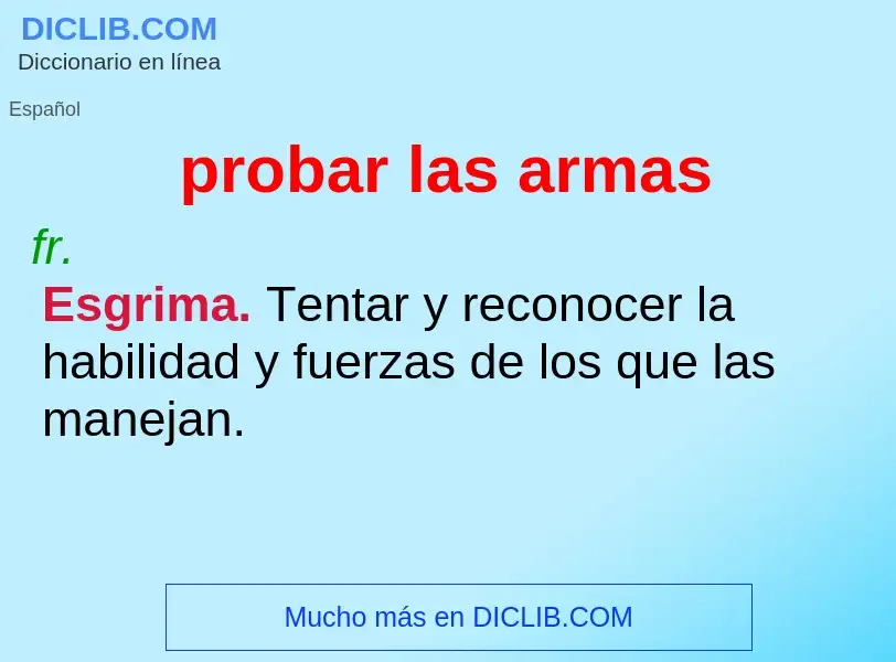 What is probar las armas - meaning and definition